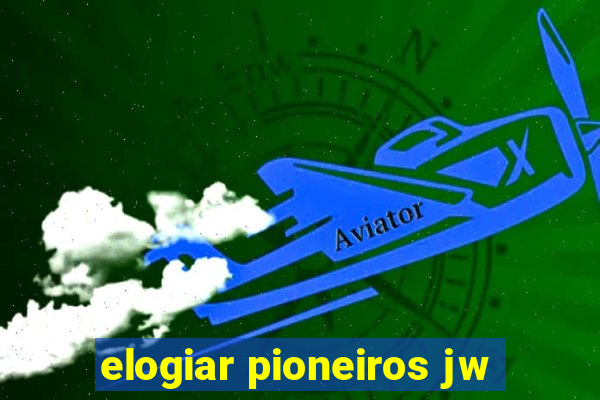 elogiar pioneiros jw